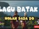 Lirik Lagu Batak Viral Holan Sada Do Lirik Lagu Batak Viral Holan Sada Do